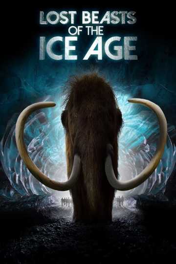 Lost Beasts of the Ice Age Poster