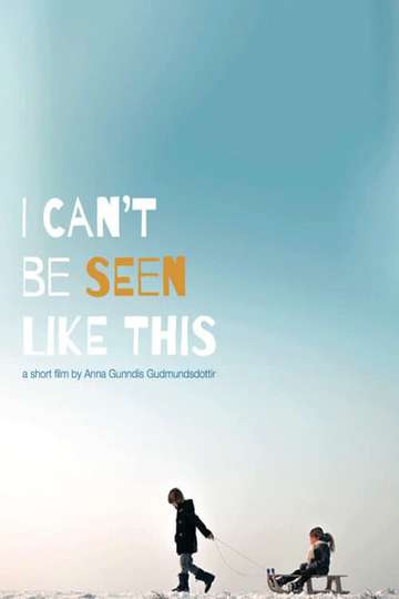I cant be seen like this Poster