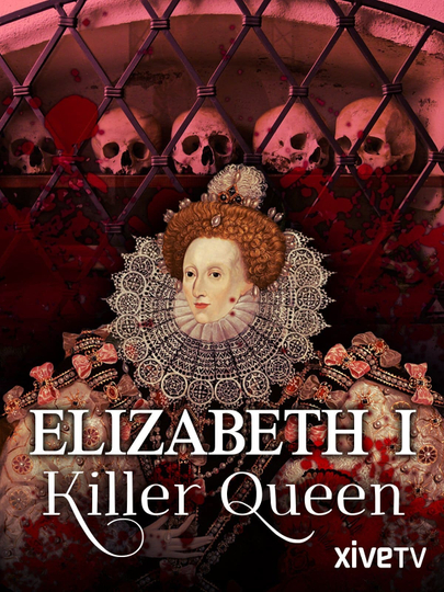 Elizabeth I: Killer Queen