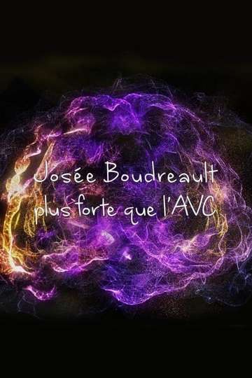 Josée Boudreault plus forte que lAVC Poster