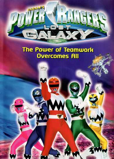 Power Rangers Lost Galaxy The Power of Teamwork Overcomes All