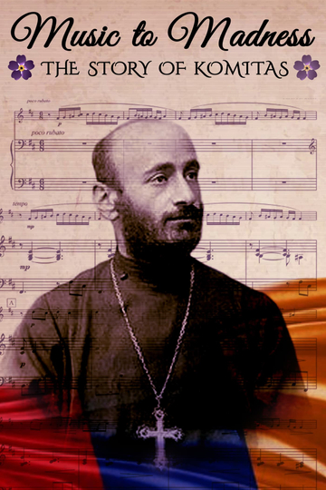 Music to Madness The Story of Komitas