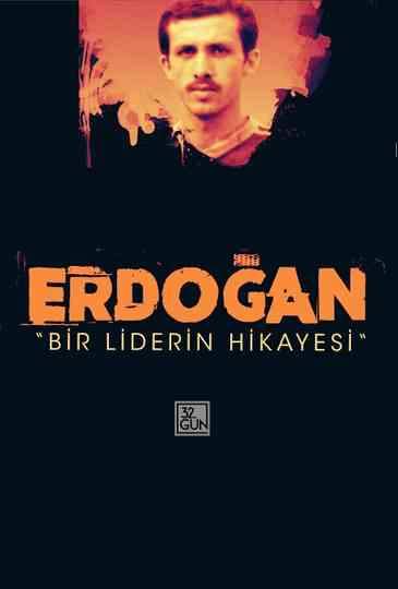 Erdoğan Bir Liderin Hikayesi