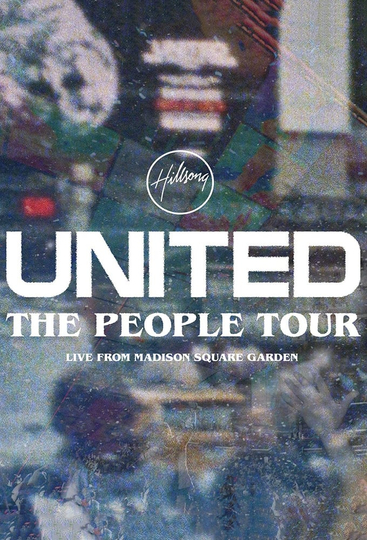 Hillsong UNITED: The People Tour (Live from Madison Square Garden) Poster