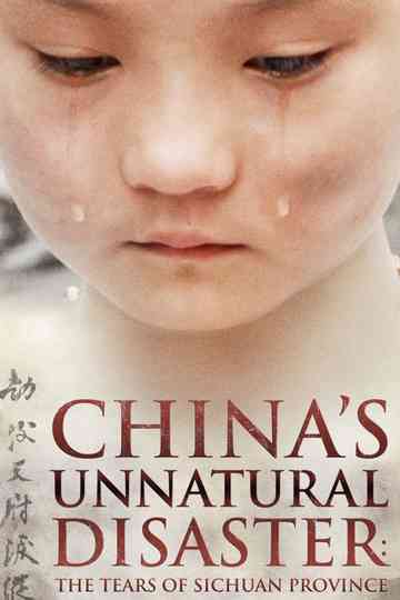 China's Unnatural Disaster: The Tears of Sichuan Province Poster