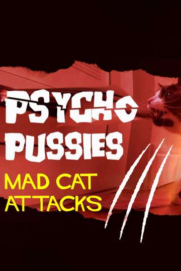 Psycho Pussies Mad Cat Attacks