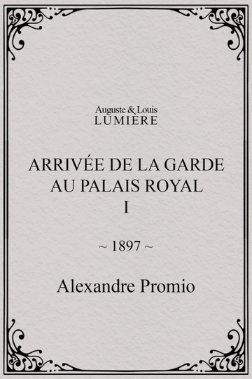 Arrivée de la garde au palais royal, I