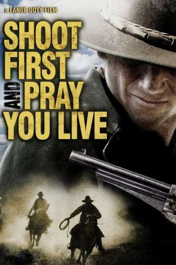 Shoot First And Pray You Live Poster