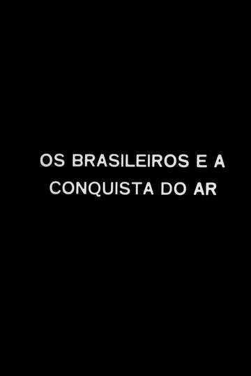 Os Brasileiros e a Conquista do Ar