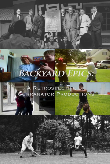 Backyard Epics: A Retrospective of Curranator Productions Poster