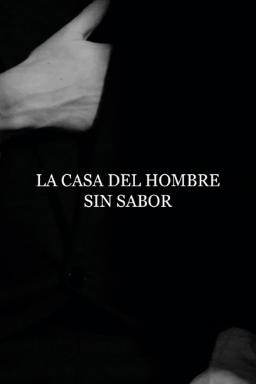 La Casa del Hombre sin Sabor Poster