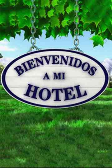 Bienvenidos a mi Hotel poster