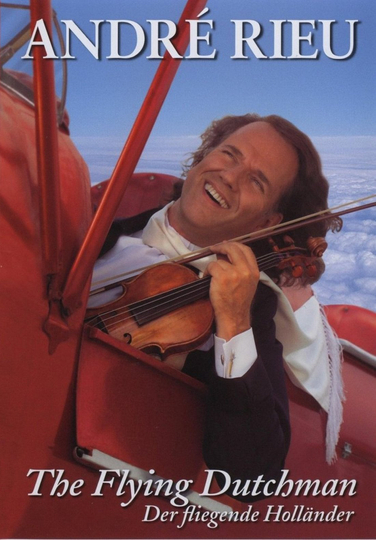 André Rieu  The Flying Dutchman