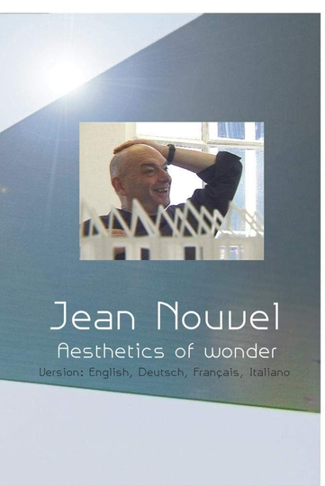 Jean Nouvel  Aesthetics of Wonder