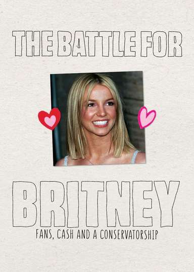 The Battle for Britney Fans Cash and a Conservatorship Poster