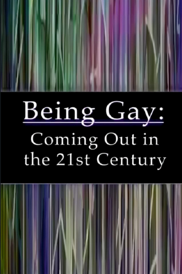 Being Gay Coming Out in the 21st Century Poster