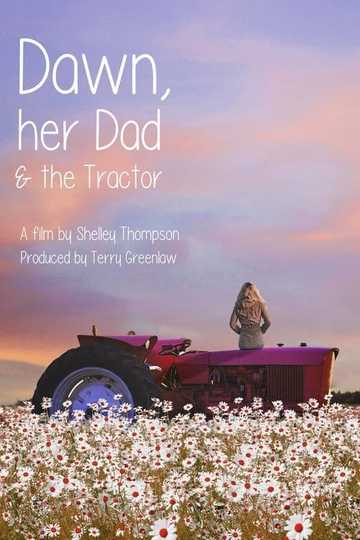 Dawn, Her Dad & The Tractor Poster