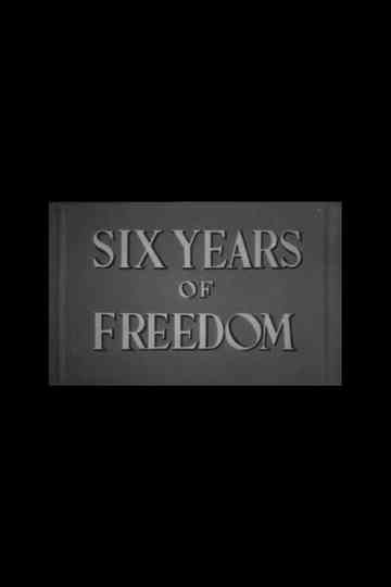 Six Years of Freedom Poster