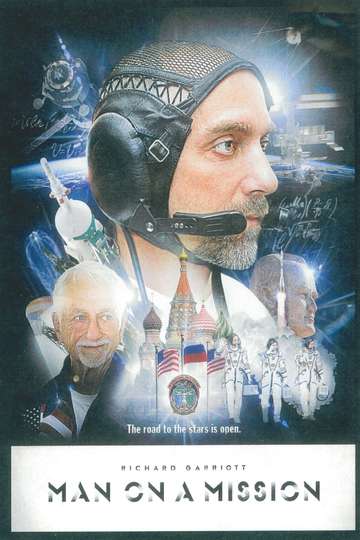 Man On a Mission Richard Garriotts Road to the Stars Poster