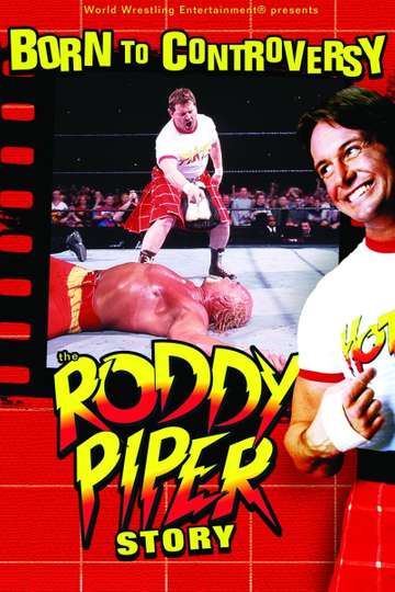 Born to Controversy: The Roddy Piper Story Poster
