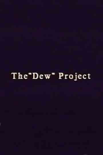 The “Dew” Project