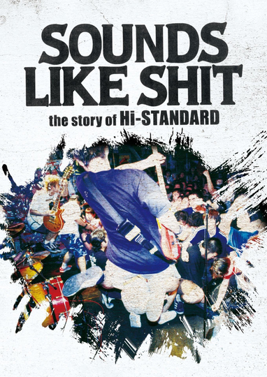 SOUNDS LIKE SHIT the story of HiSTANDARD