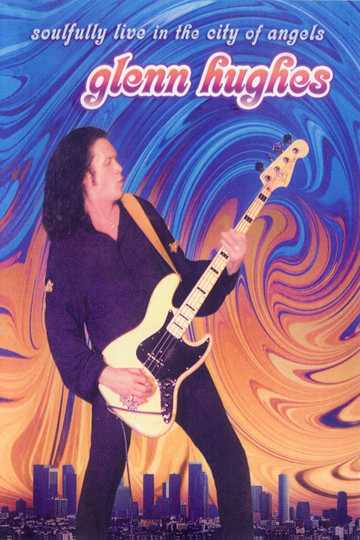 Glenn Hughes Soulfully Live in the City of Angels Poster