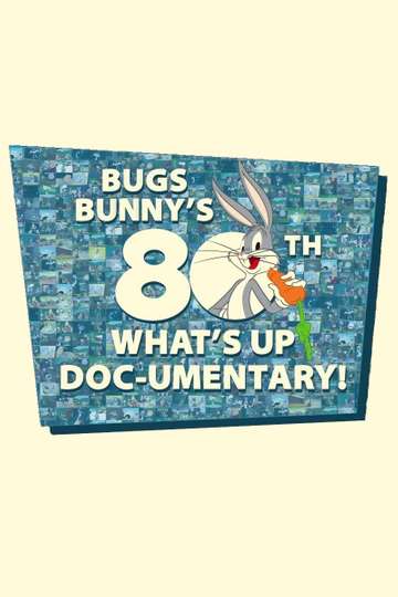 Bugs Bunnys 80th Whats Up Documentary