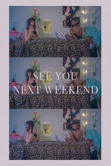 See You Next Weekend Poster
