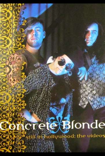 Concrete Blonde Still in Hollywood  The Videos
