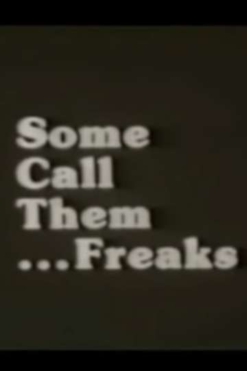 Some Call Them  Freaks Poster