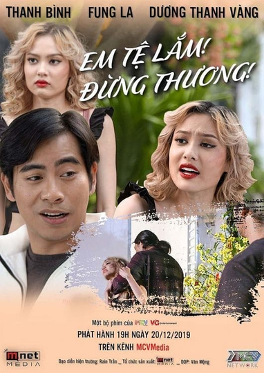 Em Tệ Lắm Đừng Thương Poster