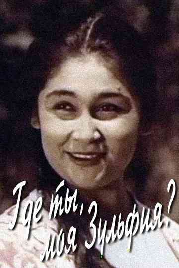 Where Are You, My Zulfiya Poster