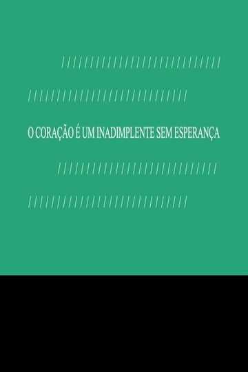 O Coração é um Inadimplente sem Esperança