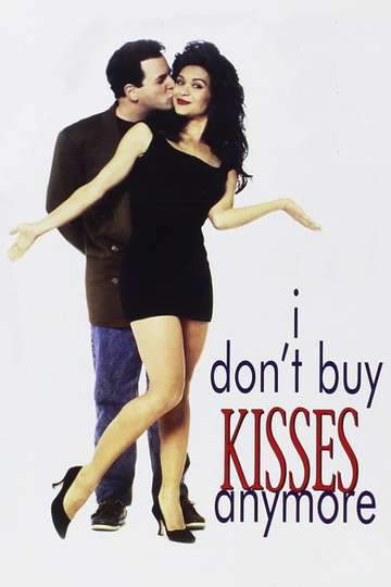 I Dont Buy Kisses Anymore Poster