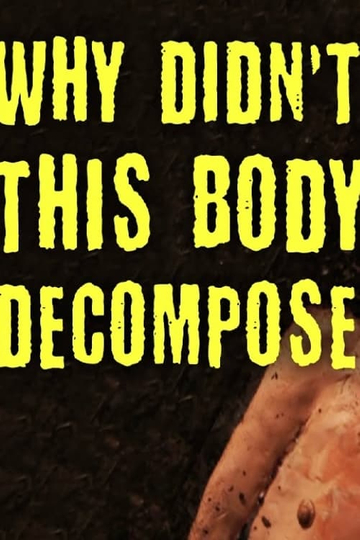 TEDEd Why Didnt This Body Decompose Poster