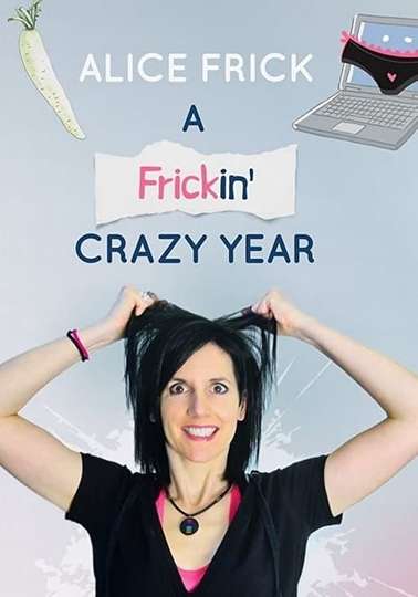 Alice Frick A Frickin Crazy Year Poster