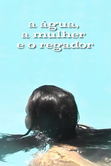 A Água a Mulher e o Regador