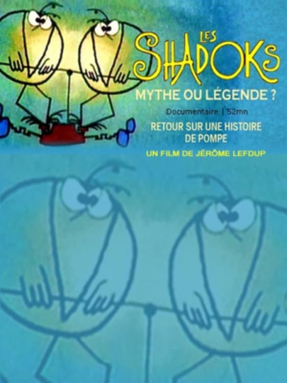 Les Shadoks mythe ou légende 