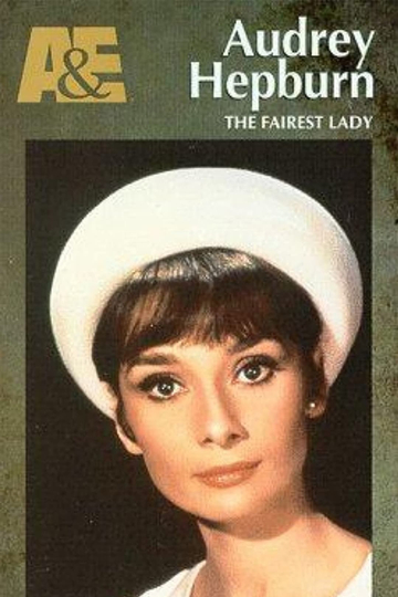 Audrey Hepburn: The Fairest Lady Poster