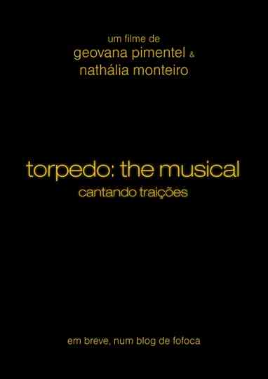 Torpedo: The Musical - Cantando Traições