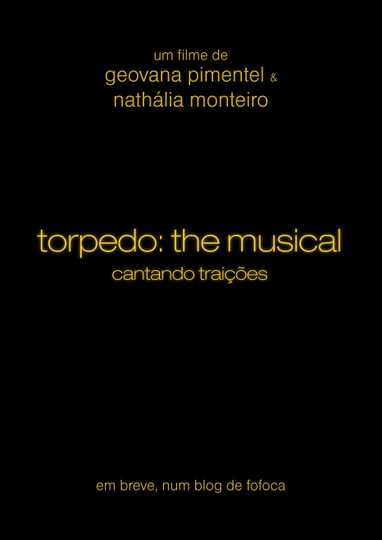 Torpedo: The Musical - Cantando Traições