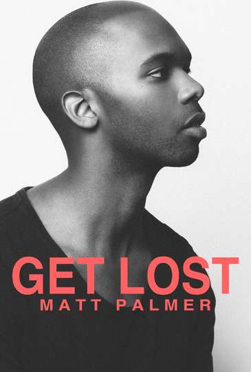 Get Lost A Visual EP from Matt Palmer Poster