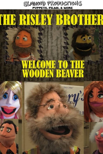 The Risley Brothers: Welcome To The Wooden Beaver
