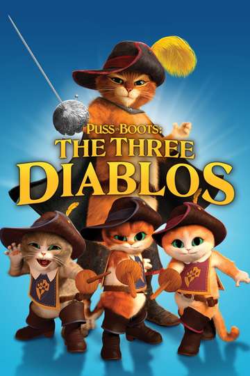 Commemorative Sure Moans Puss in Boots: The Three Diablos (2012) Stream and Watch Online | Moviefone