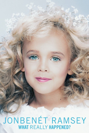 JonBenét Ramsey What Really Happened