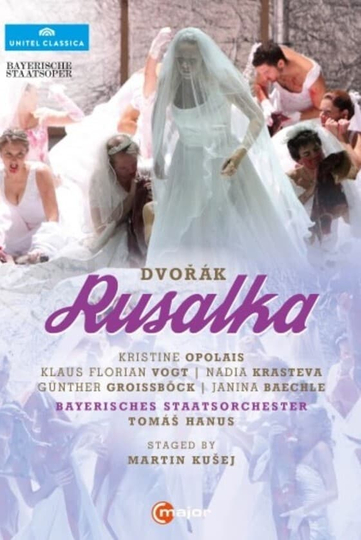 Rusalka  Bayerische Staatsoper