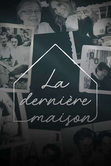 La dernière maison Poster