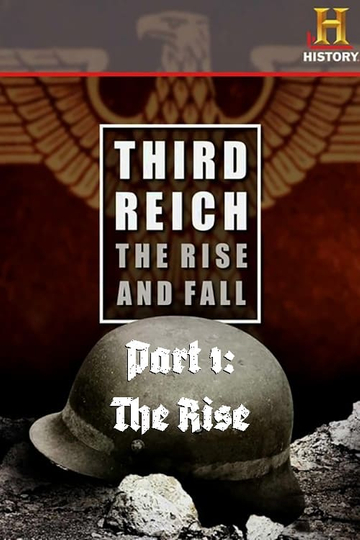 Third Reich The Rise  Fall  Part 1 The Rise