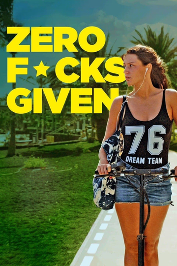 Zero Fucks Given Poster